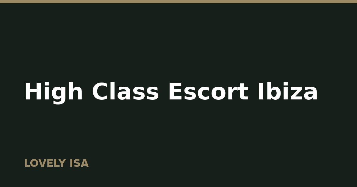 High class escort Ibiza